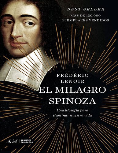 El milagro Spinoza. Una filosofía para iluminar nuestra vida