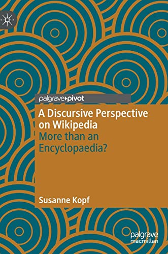 A Discursive Perspective on Wikipedia: More than an Encyclopaedia?