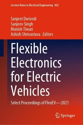 Flexible Electronics for Electric Vehicles: Select Proceedings of FlexEV―2021