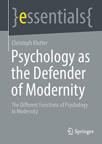 Psychology as the Defender of Modernity: The Different Functions of Psychology in Modernity