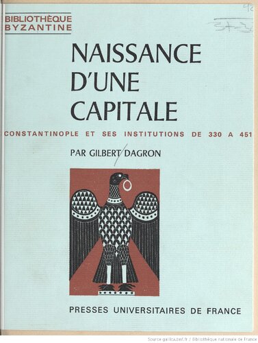 Naissance d'une capitale Constantinople et ses institutions de 330 à 451