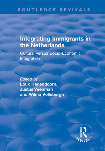 Integrating Immigrants in the Netherlands: Cultural Versus Socio-Economic Integration