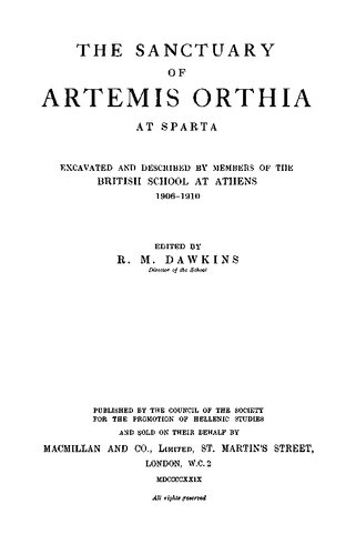 The Sanctuary of Artemis Orthia at Sparta, excavated and described by Members of the British School at Athens, 1906-1910