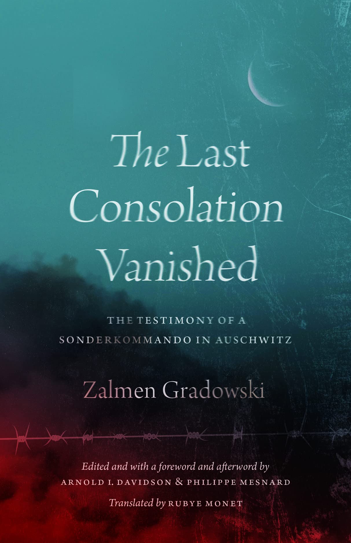 The Last Consolation Vanished: The Testimony of a Sonderkommando in Auschwitz