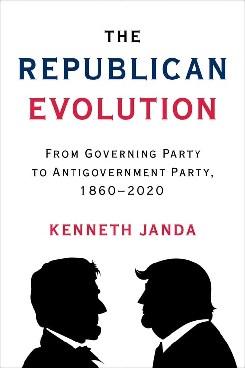 The Republican Evolution: From Governing Party to Antigovernment Party, 1860–2020