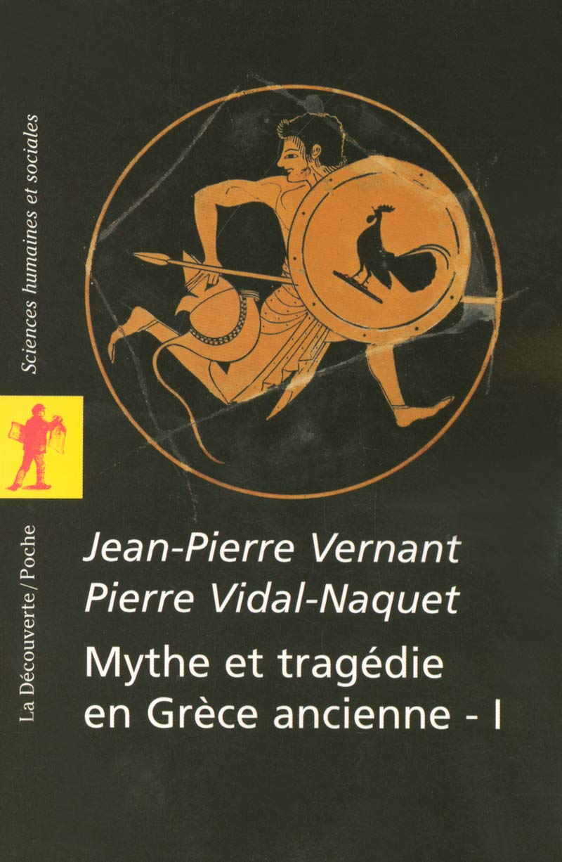 Mythe et tragédie en Grèce ancienne vol. 1