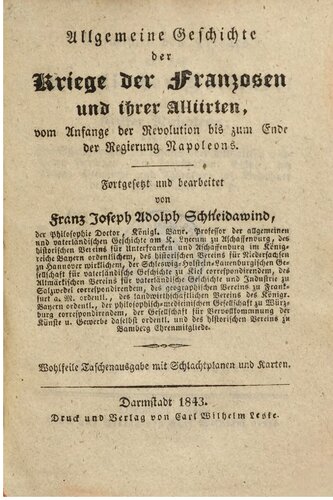 Geschichte des Krieges auf der pyrenäischen Halbinsel unter Kaiser Napoleon: begleitet von Schilderungen der politisch oder militairisch wichtigsten Personen, von Landschaften, Städten, von Sitten, Gebräuchen und Charakteren der Bewohner des Kriegsschauplatzes