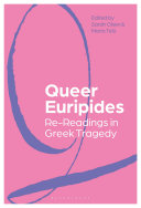 Queer Euripides: Re-Readings in Greek Tragedy