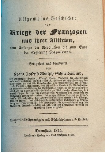 Geschichte des Krieges auf der pyrenäischen Halbinsel unter Kaiser Napoleon: begleitet von Schilderungen der politisch oder militairisch wichtigsten Personen, von Landschaften, Städten, von Sitten, Gebräuchen und Charakteren der Bewohner des Kriegsschauplatzes