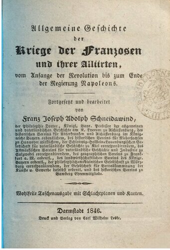 Geschichte des Krieges auf der pyrenäischen Halbinsel unter Kaiser Napoleon: begleitet von Schilderungen der politisch oder militairisch wichtigsten Personen, von Landschaften, Städten, von Sitten, Gebräuchen und Charakteren der Bewohner des Kriegsschauplatzes
