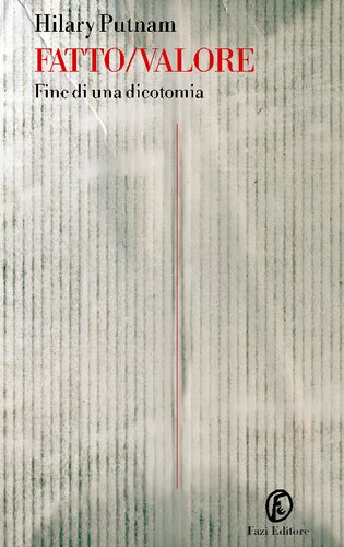 Traduzione di Gianfranco Pellegrino  Fatto/Valore. Fine di una dicotomia