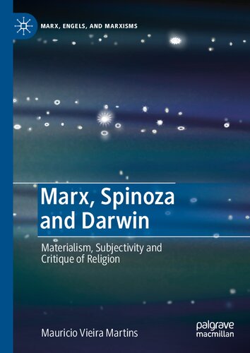 Marx, Spinoza And Darwin: Materialism, Subjectivity And Critique Of Religion