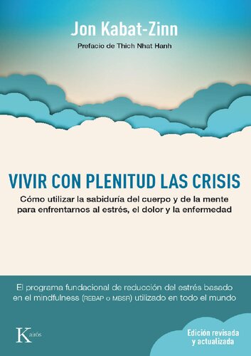 Vivir Con Plenitud Las Crisis: Cómo utilizar la sabiduría del cuerpo y de la mente para enfrentarnos al estrés, el dolor y la enfermedad