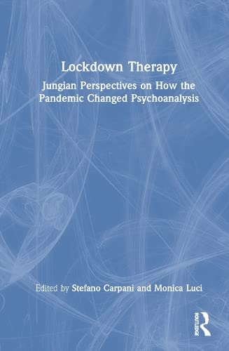 Lockdown Therapy: Jungian Perspectives on How the Pandemic Changed Psychoanalysis