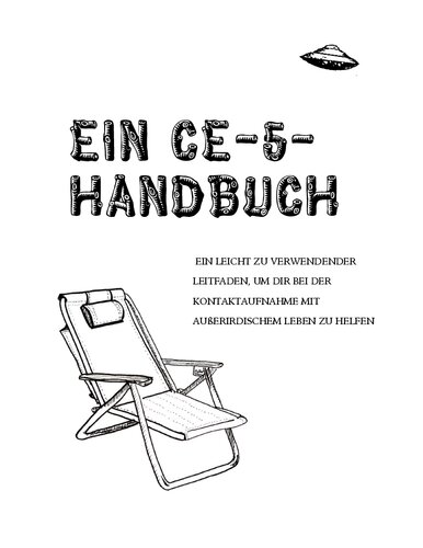 Ein CE-5-Handbuch: Ein leicht zu verwendender Leitfaden, um dir bei der Kontaktaufnahme mit außerirdischem Leben zu helfen (German Edition)
