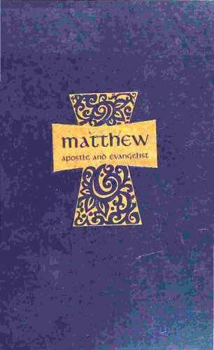 Matthew, Apostle And Evangelist: A Study On The Authorship Of The First Gospel