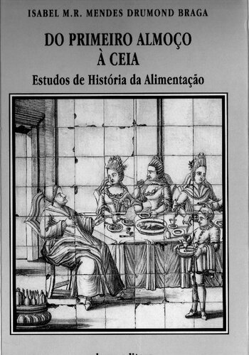 Do primeiro almoço à ceia: estudos de História da alimentação