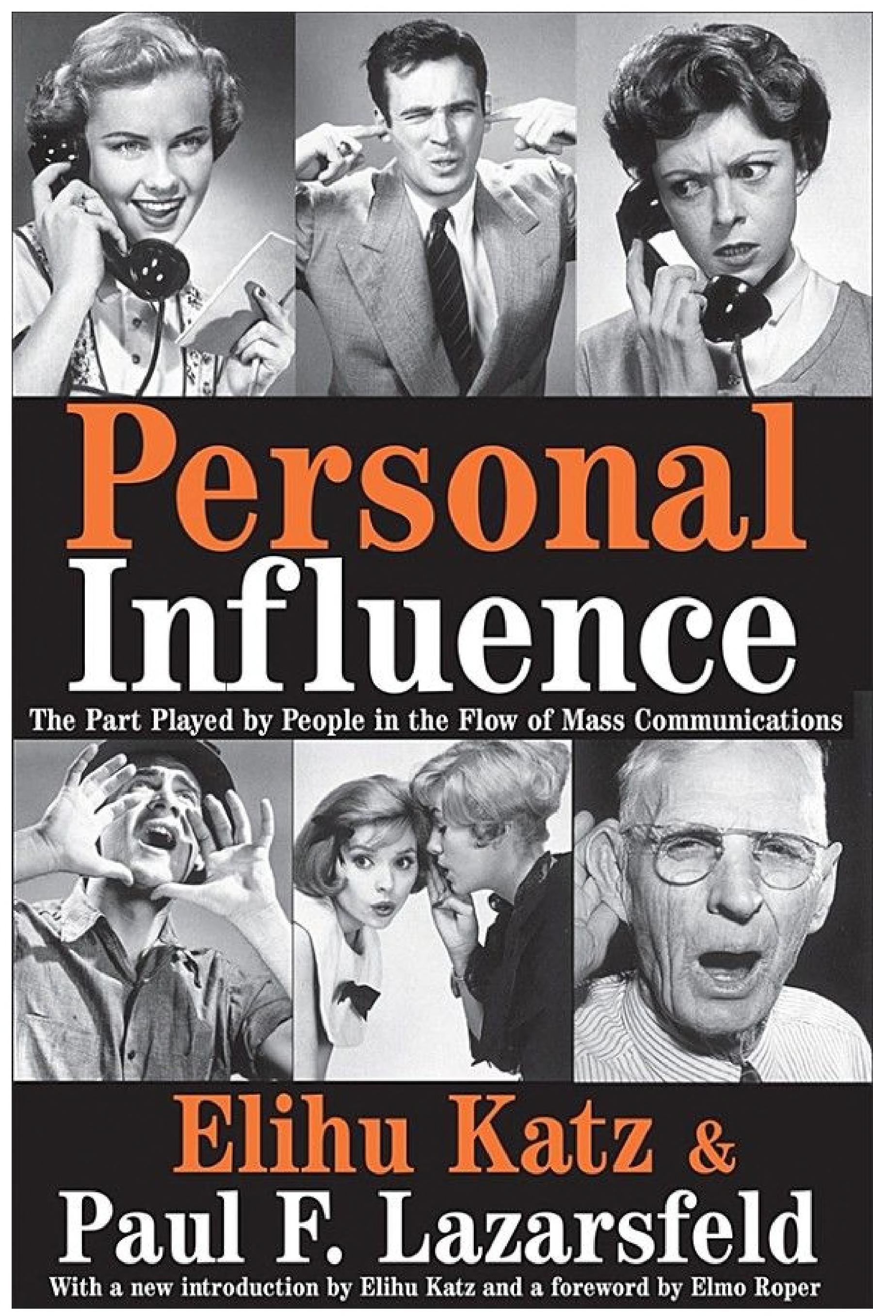 Personal Influence: The Part Played by People in the Flow of Mass Communications