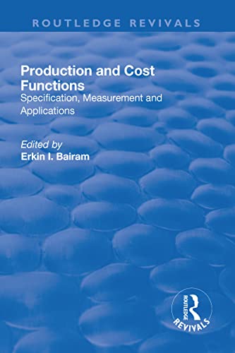 Production and Cost Functions: Specification, Measurement and Applications: Specification, Measurement and Applications
