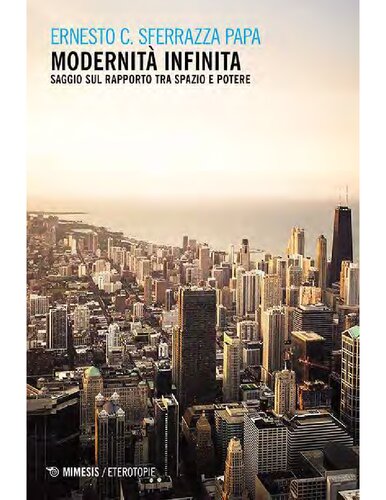 Modernità infinita. Saggio sul rapporto su spazio e potere