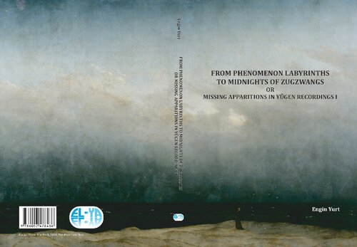 From Phenomenon Labyrinths To Midnights of Zugzwangs or Missing Apparitions in Yugen Recordings I