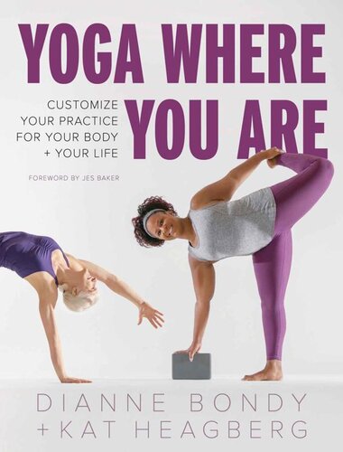 Yoga Where You Are: Customize Your Practice for Your Body and Your Life