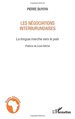 Les négociations interburundaises: La longue marche vers la paix