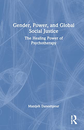 Gender, Power, and Global Social Justice: The Healing Power of Psychotherapy