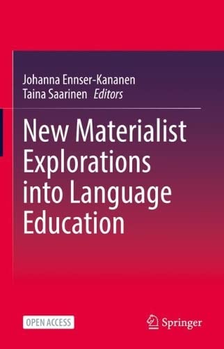New Materialist Explorations into Language Education