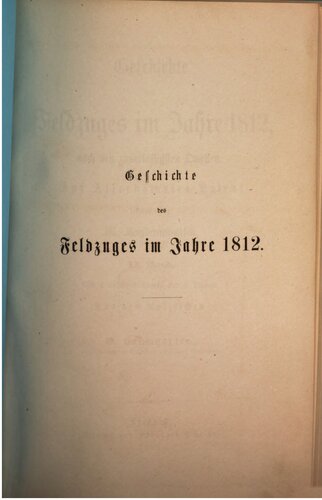 Geschichte des Feldzuges im Jahre 1812, nach den zuverlässigsten Quellen