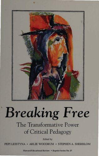 Breaking Free. The Transformative Power of Critical Pedagogy