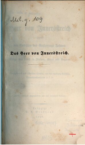Das Heer von Inneröstreich [Innerösterreich] unter den Befehlen des Erzherzogs Johann im Kriege von 1809 in Italien, Tirol und Ungarn