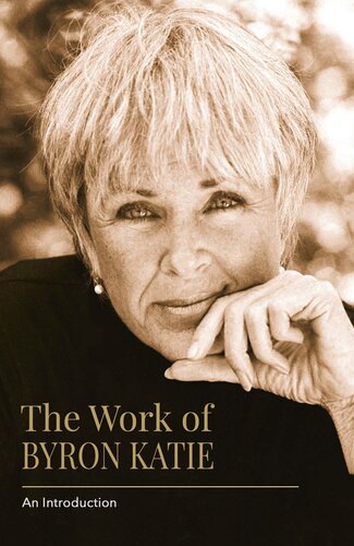 The Work of Byron Katie: An Introduction