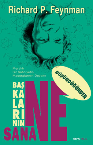 Başkalarının Ne Düşündüğünden Sana Ne? Meraklı Bir Şahsiyetin Maceralarının Devamı