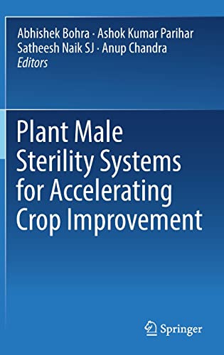 Plant Male Sterility Systems for Accelerating Crop Improvement