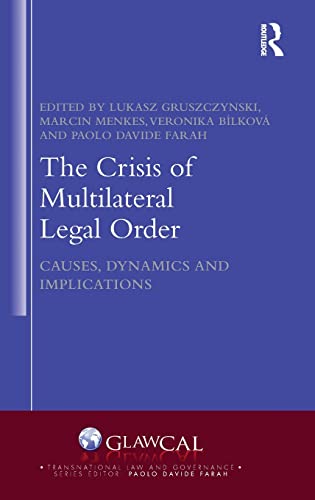 The Crisis of Multilateral Legal Order: Causes, Dynamics and Implications