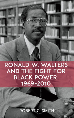 Ronald W. Walters and the Fight for Black Power, 1969-2010