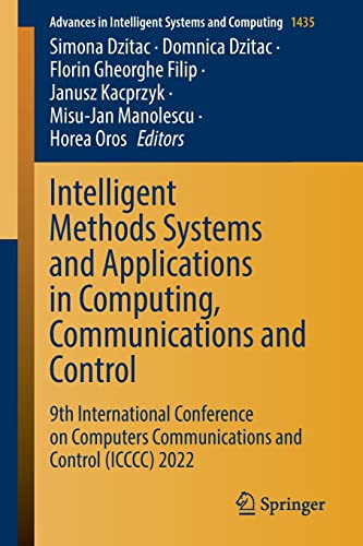 Intelligent Methods Systems and Applications in Computing, Communications and Control: 9th International Conference on Computers Communications and ... in Intelligent Systems and Computing, 1435)