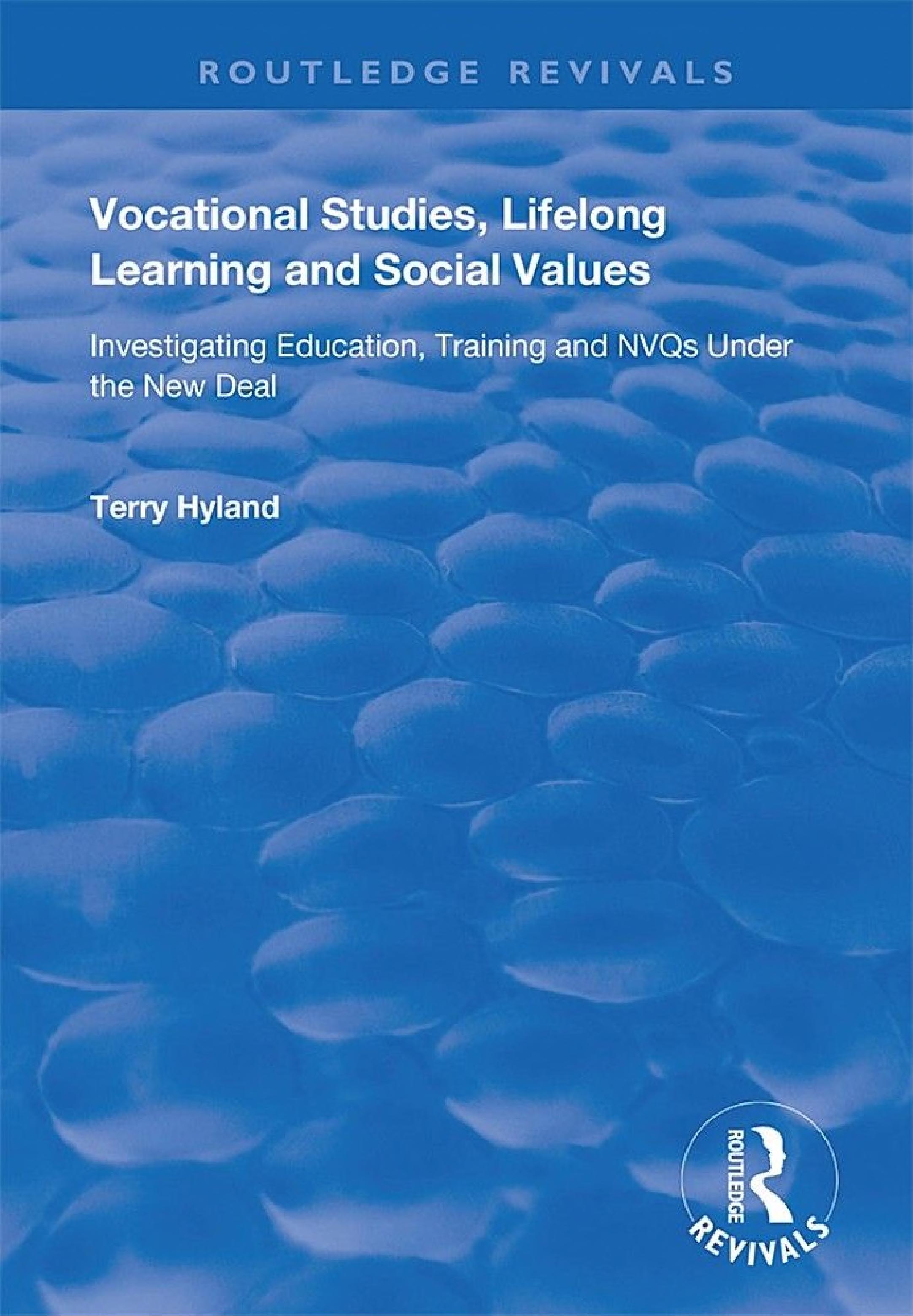 Vocational Studies, Lifelong Learning and Social Values: Investigating Education, Training and NVQs Under the New Deal