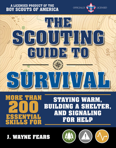 The Scouting Guide to Survival: More than 200 Essential Skills for Staying Warm, Building a Shelter, and Signaling for Help