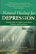 Orthomolecular Medicine : Natural Healing for Depression: Solutions from the World's Great Health Traditions and Practitioners