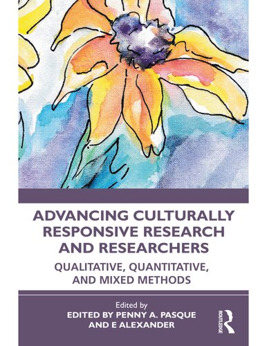 Advancing culturally responsive research and researchers: qualitative, quantitative and mixed methods