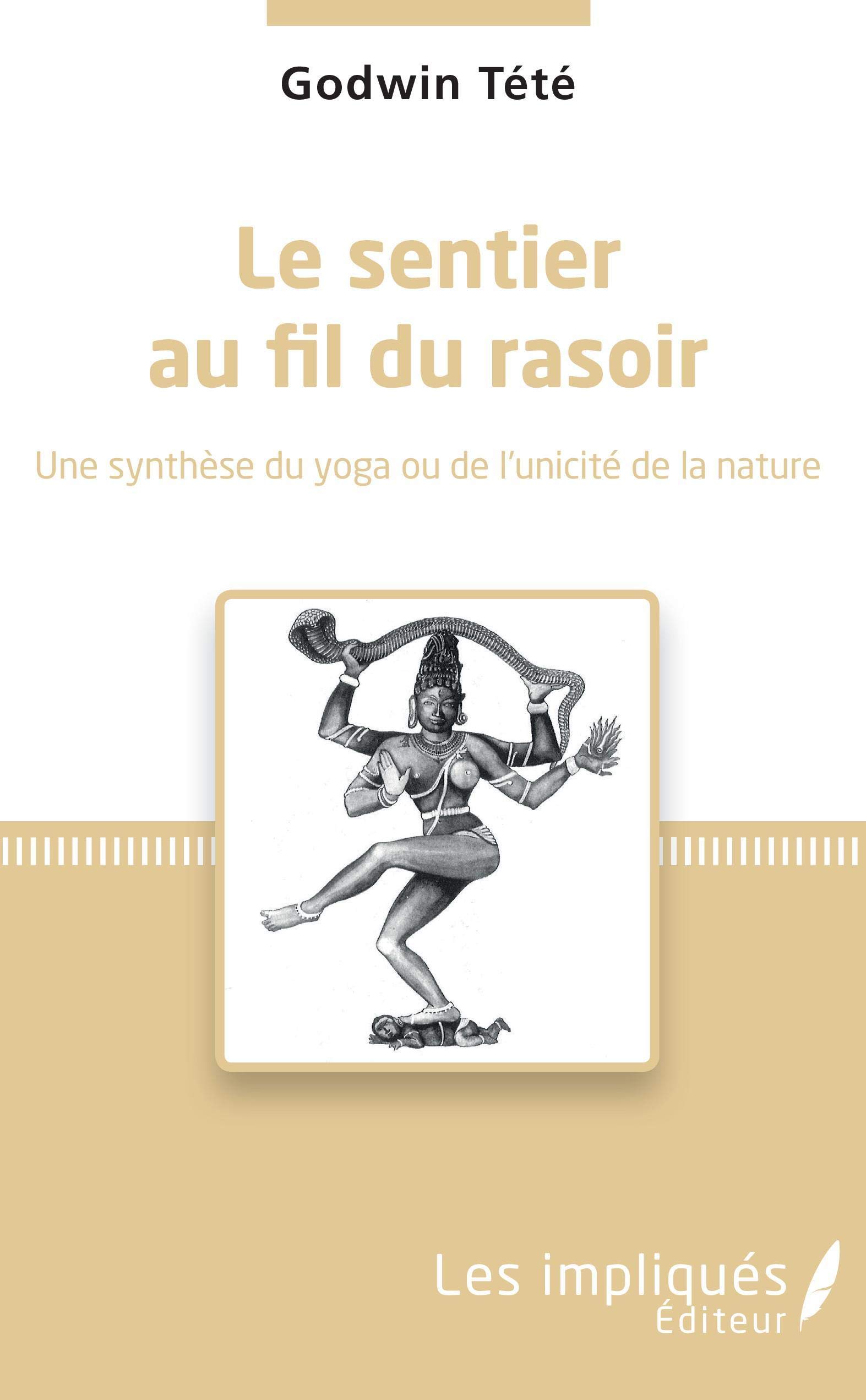 Le sentier au fil du rasoir: Une synthèse du yoga ou de l'unicité de la nature