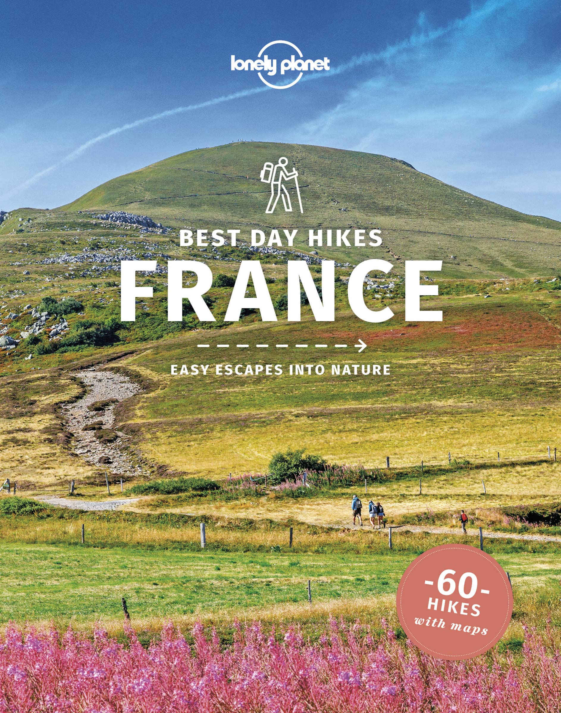 Lonely Planet Best Day Hikes France 1 (Hiking Guide)