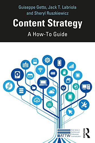 Content Strategy: A How-to Guide (ATTW Series in Technical and Professional Communication)