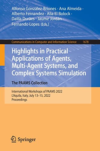 Highlights in Practical Applications of Agents, Multi-Agent Systems, and Complex Systems Simulation. The PAAMS Collection: International Workshops of ... in Computer and Information Science, 1678)