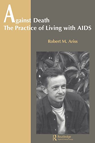 Against Death: The Practice of Living with AIDS (Theory and Practice in Medical Anthropology/ Int'l Hlth)