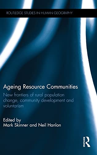 Ageing Resource Communities: New frontiers of rural population change, community development and voluntarism