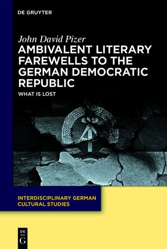 Ambivalent Literary Farewells to the German Democratic Republic