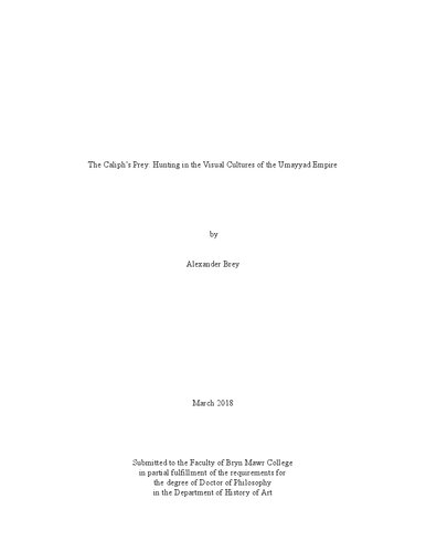 The Caliph’s Prey: Hunting in the Visual Cultures of the Umayyad Empire